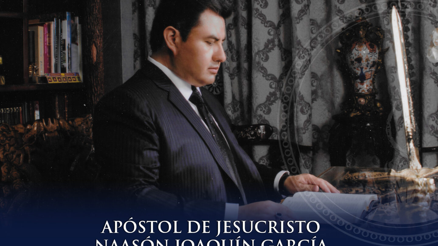 Apostol-De-Jesucristo-Naason-Joaquin-Garcia-Semblanza | México Ahora