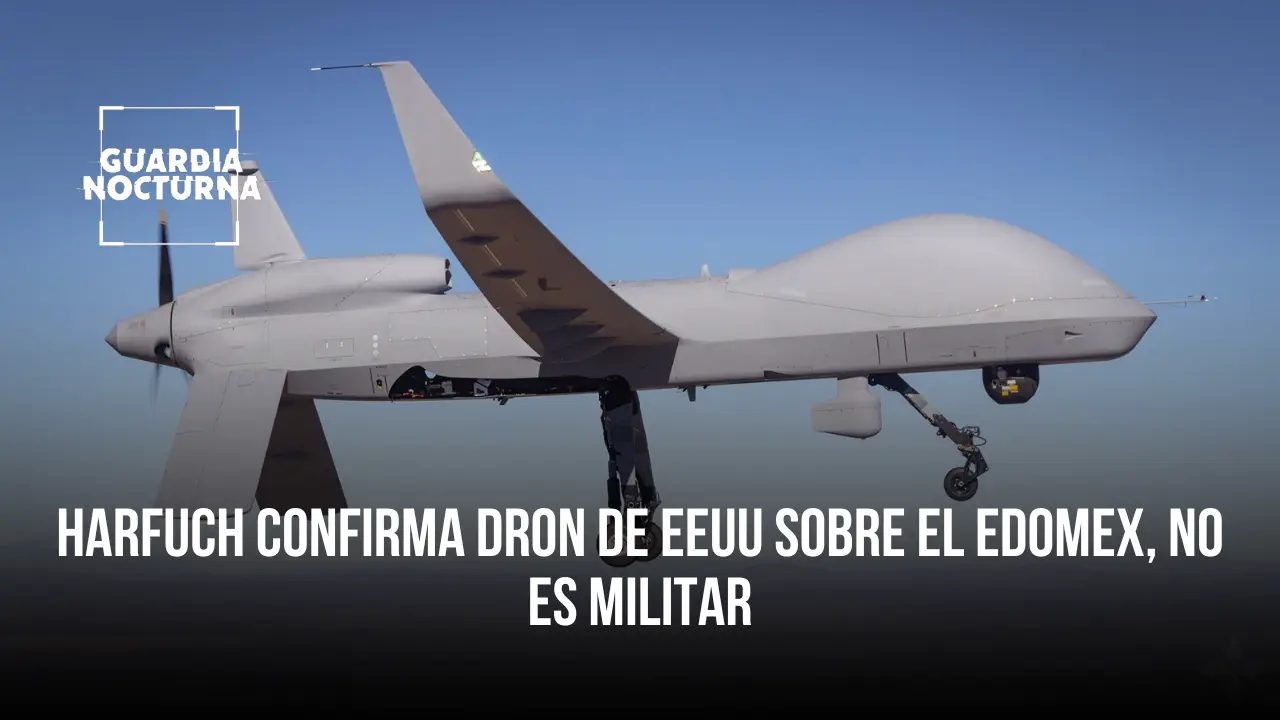 dron estadunidense sobrevolo tejupilco y valle de bravo Dron estadunidense sobrevoló Tejupilco y Valle de Bravo | Dron estadounidense sobrevuela Tejupilco por petición de México