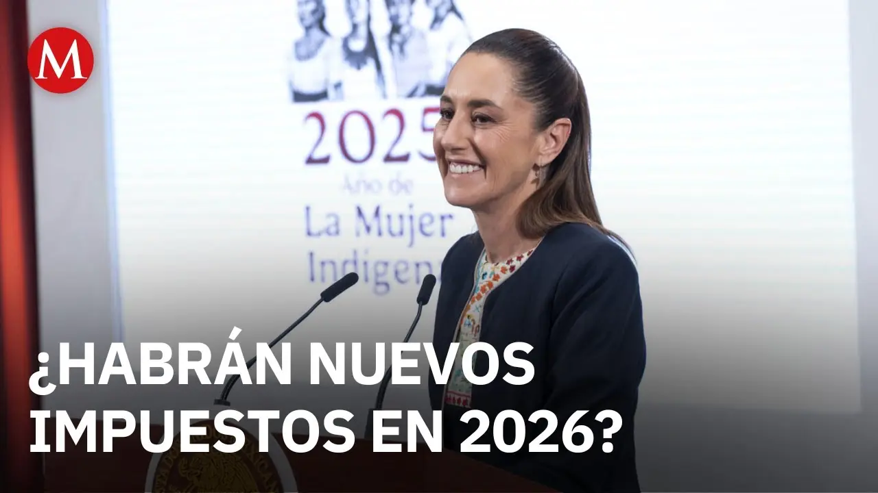 no habra nuevos impuestos en 2026 sheinbaum No habrá nuevos impuestos en 2026 Sheinbaum | Sheinbaum garantiza que no se implementarán nuevos impuestos en 2026