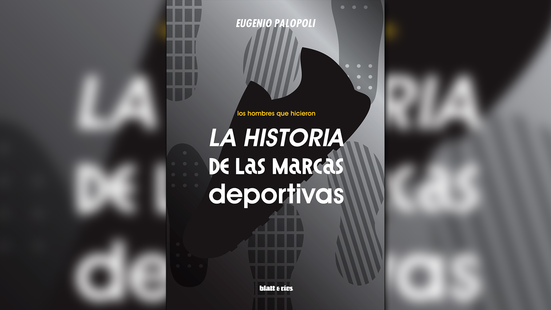 “La historia de las marcas deportivas” (blatt & ríos), de Eugenio Palopoli