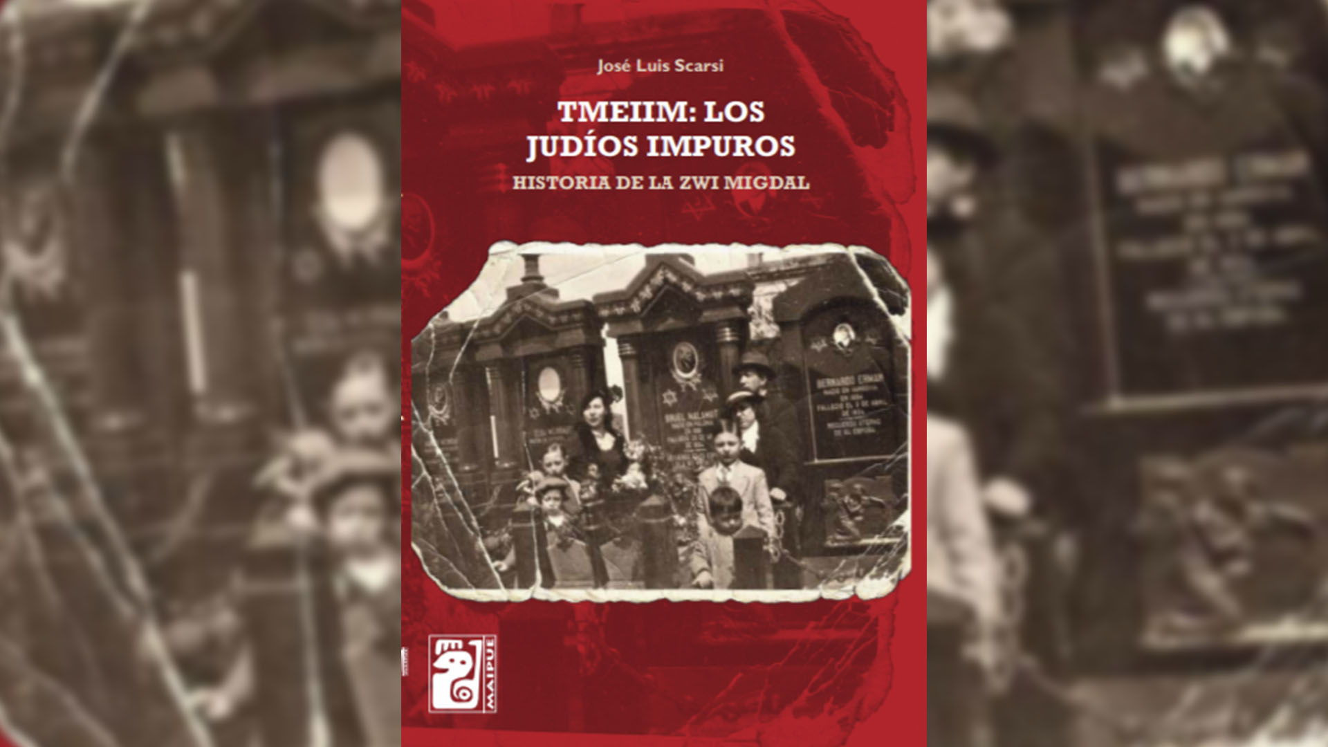 “Tmeiim, los judíos impuros” (Maipue), de José Luis Scarsi