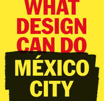 What Design Can Do llega por primera vez a la Ciudad de México