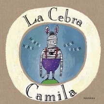 La Cebra Camila, de Marisa Núñez y Óscar Villán: Reseña Libro