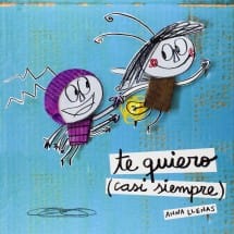 Te Quiero (Casi Siempre), de Anna Llenas: Reseña Libro