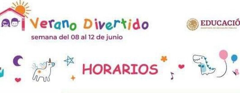 Verano Divertido SEP: horario de actividades preescolar, primaria y secundaria