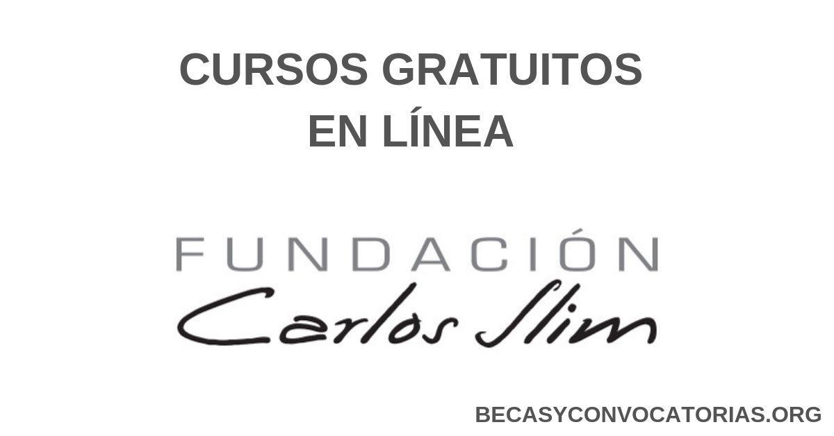 Más de 125 CURSOS GRATIS ofrece la Fundación Carlos Slim