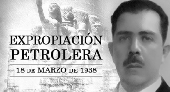 18 de marzo, el 83 aniversario de la Expropiación Petrolera en México