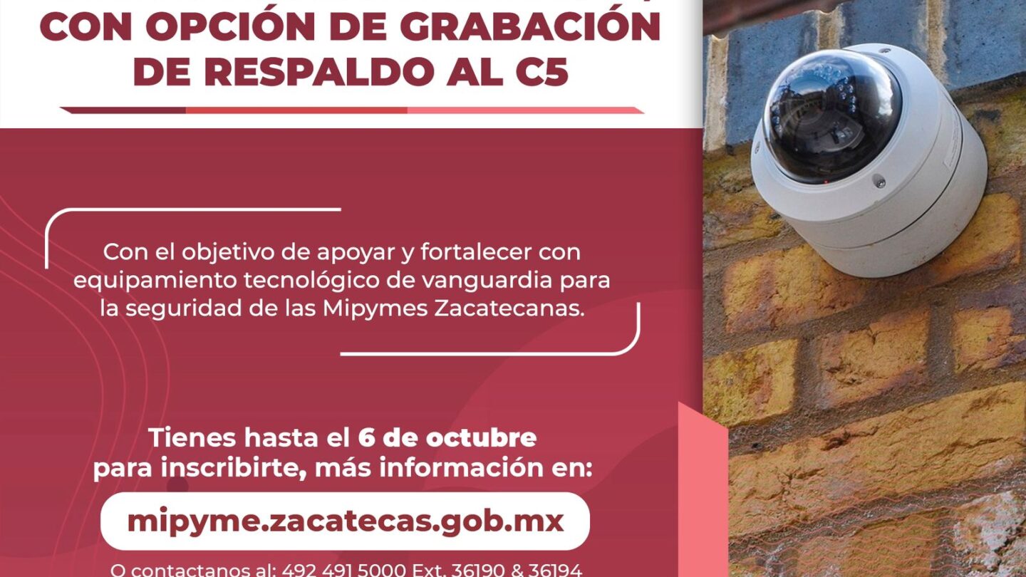 Convocatoria abierta Sistema de Seguridad y Vigilancia para MIPYMES en Zacatecas |