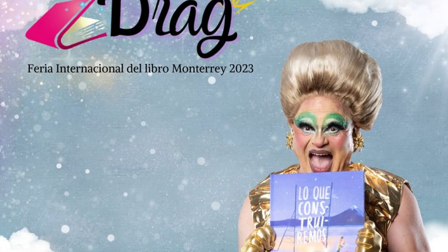 Diversidad y Censura Drag queens protestan en la Feria del Libro Monterrey por la cancelación de un evento de lectura de cuentos |