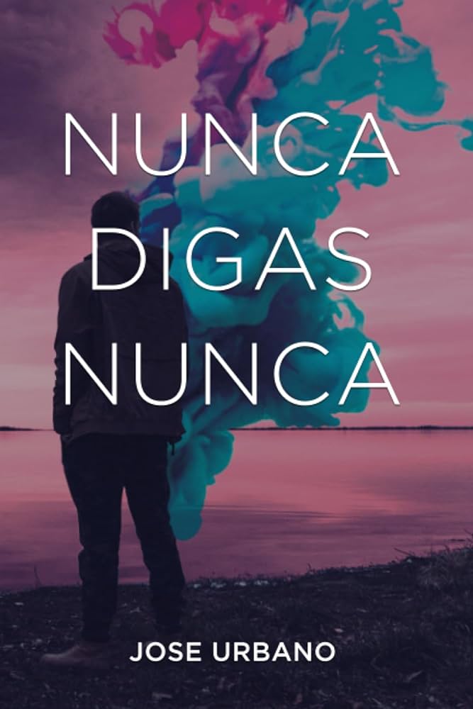 NUNCA DIGAS NUNCA