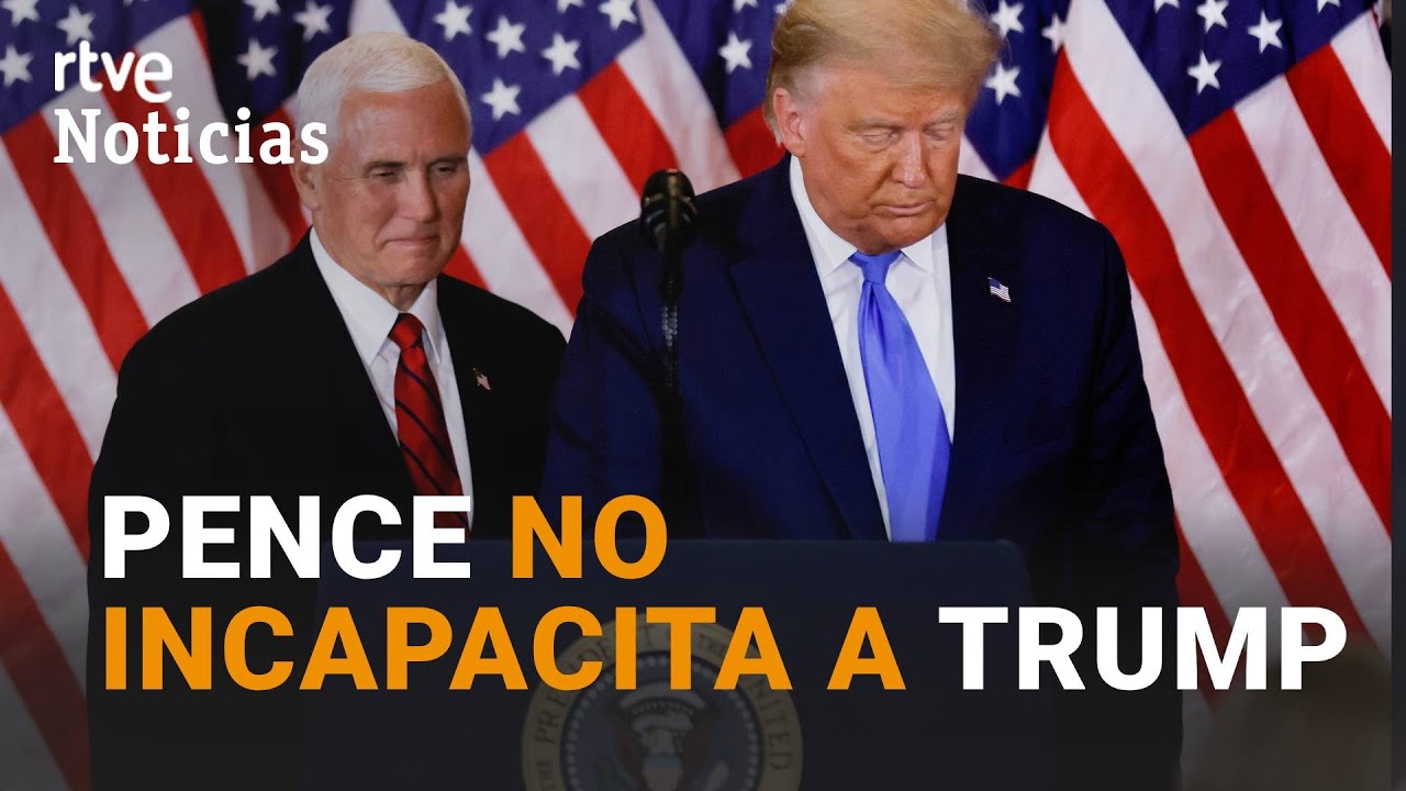 Pence rehúsa convocar la enmienda 25 para destituir a Trump