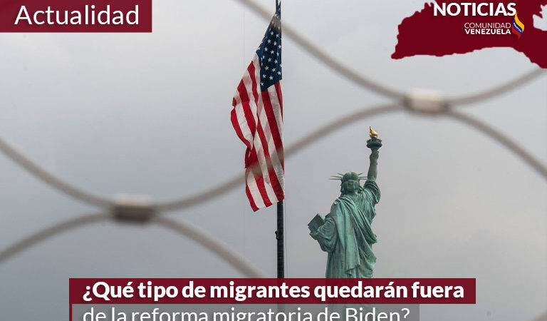 4 tipos de inmigrantes que quedarán fuera de la reforma migratoria de Biden