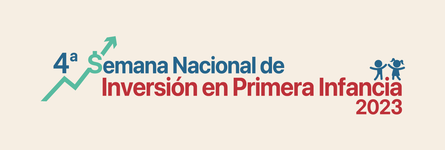 4a Semana Nacional de Inversión en Primera Infancia 2023