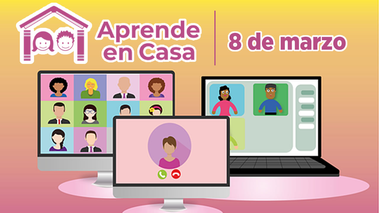 Aprende en Casa – Clases del 08 de marzo del 2021