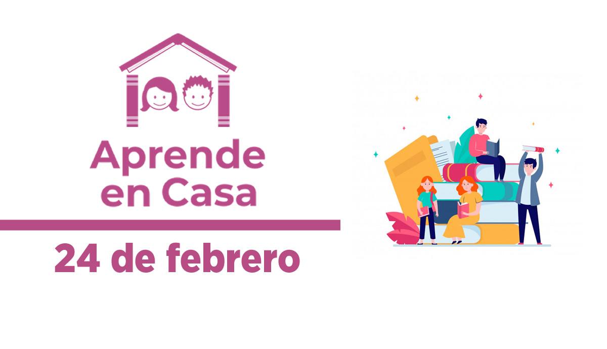 Aprende en Casa – Clases del 24 de febrero