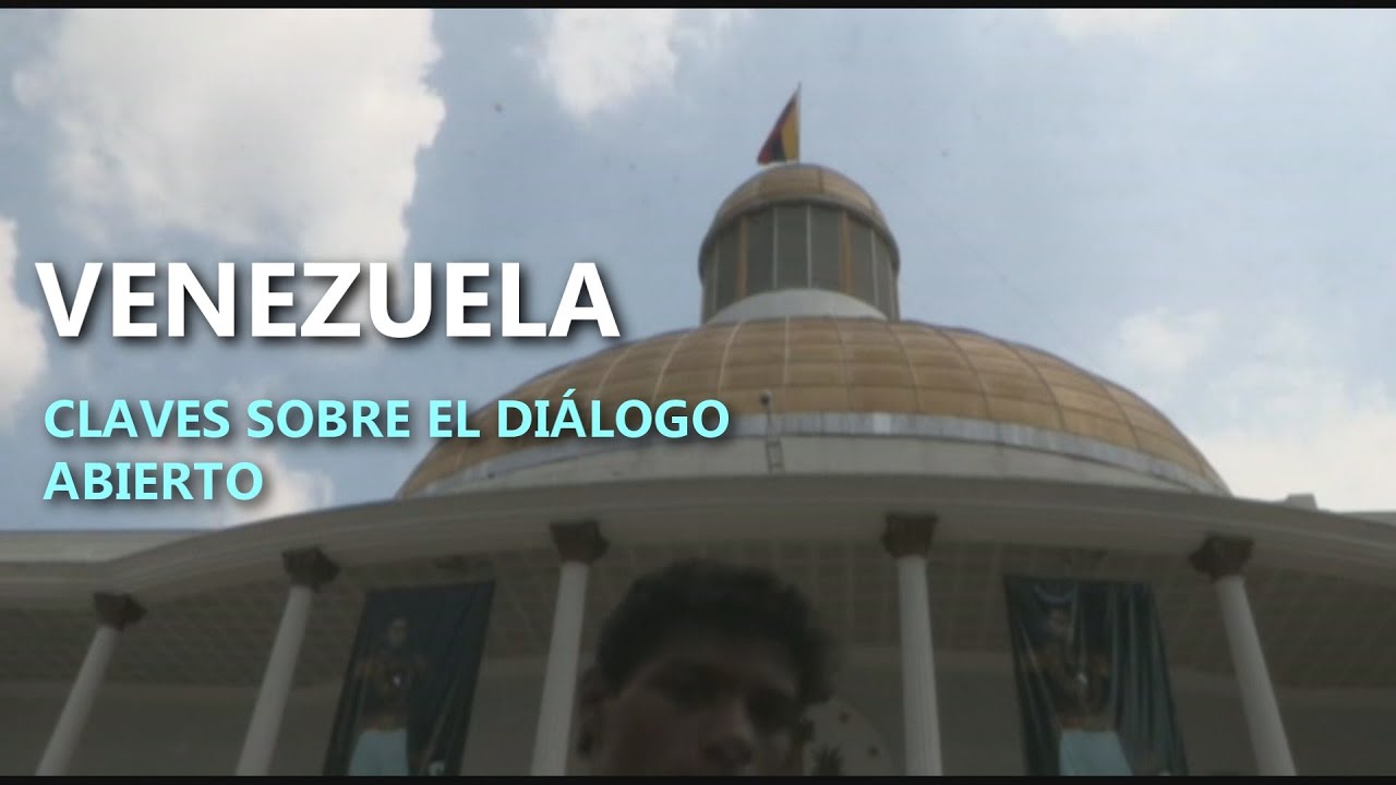 Claves sobre el diálogo abierto en Venezuela