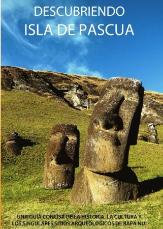 Descubriendo la enigmática belleza de la Isla de Pascua: Ocho datos fascinantes que debes saber