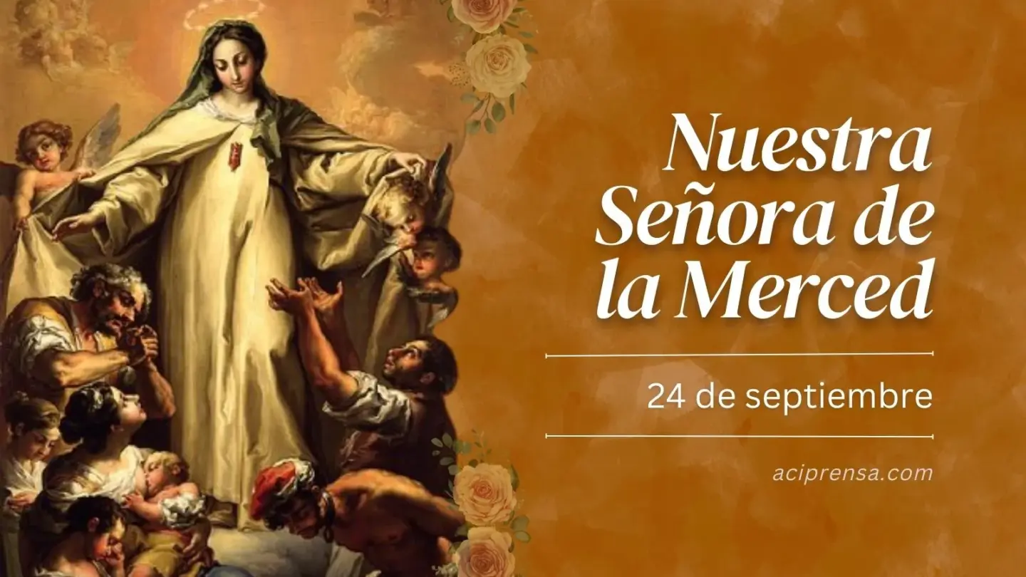 Nuestra Señora de la Merced la advocación mariana venerada por la Iglesia Católica hoy 24 de septiembre |