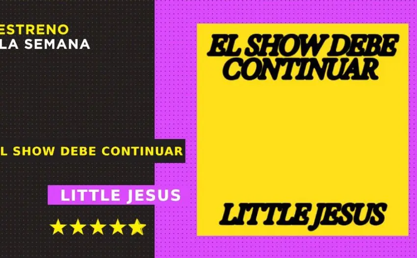 ‘El Show Debe Continuar’: Little Jesus cambia de perspectiva al desamor, con innovación y fuerza