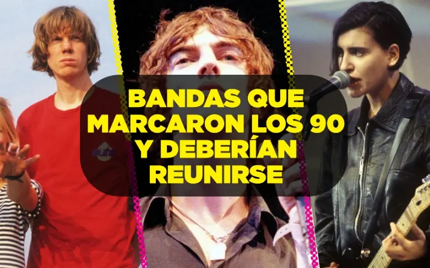 7 bandas que marcaron los 90 que deberían reunirse (aunque sea otra vez)