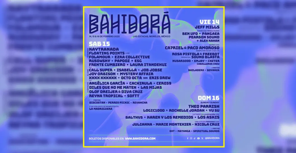 Tenemos cartel de Bahidorá 2025 Lineup completo fechas y boletos |