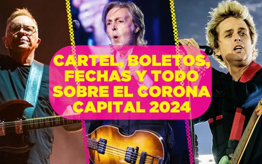 Corona Capital 2024: Cartel ACTUALIZADO, boletos y más