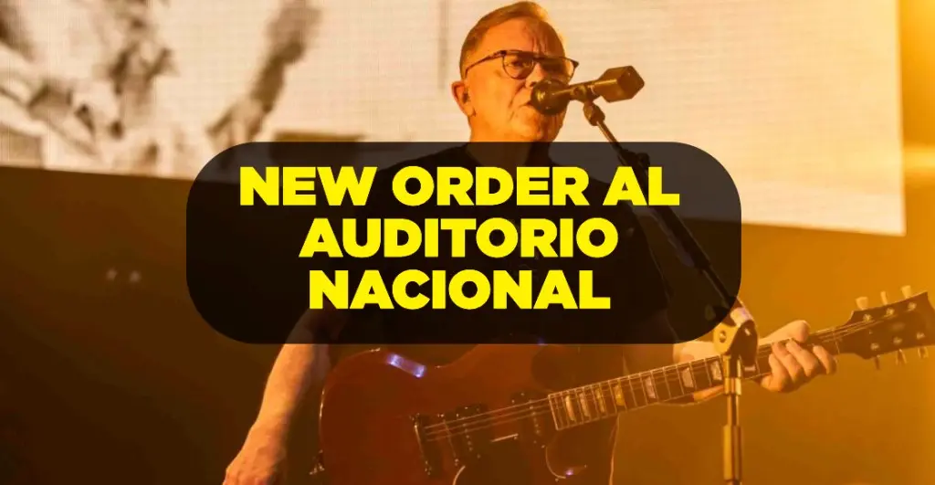 New Order al Auditorio Nacional Fecha venta de boletos posible setlist y más |