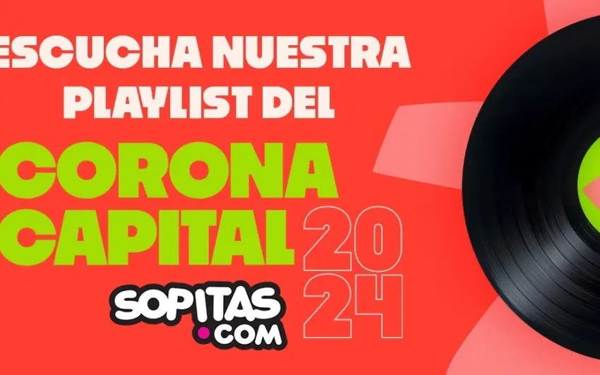 Pura rolita buena: ¡Checa la Sopi-playlist rumbo al Corona Capital 2024!