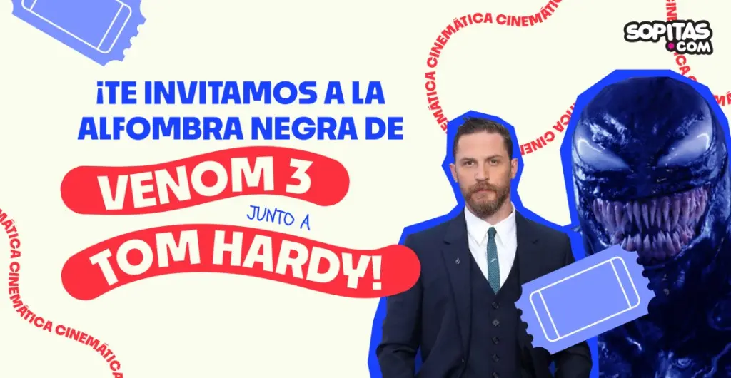 Sopitascom te regala boletos para el fan event de Venom The Last Dance con Tom Hardy |