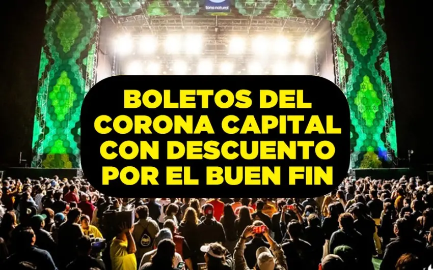 Ultima oportunidad: Boletos del Corona Capital 2024 tienen descuento por el Buen Fin