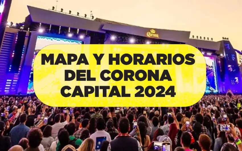 ¡Checa el mapa y los horarios por día del Corona Capital 2024!