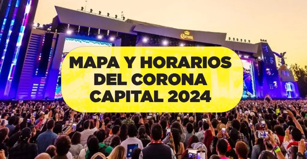 Checa el mapa y los horarios por día del Corona Capital 2024 |