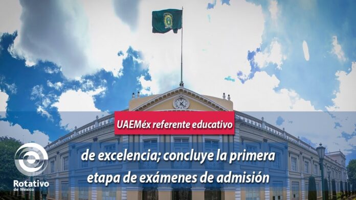 UAEMéx referente educativo de excelencia; concluye la primera etapa de  exámenes de admisión