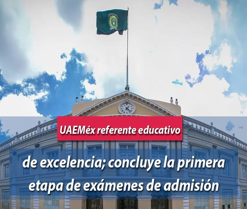 Concluyó primera etapa de exámenes de admisión: UAEMéx