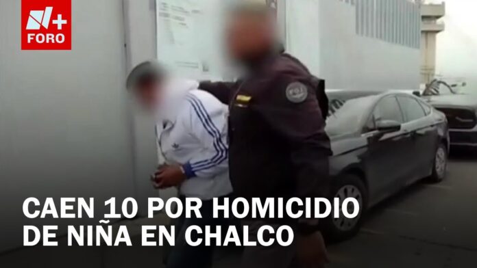 Detienen a 10 presuntos implicados en el homicidio de la niña Dulce en  Chalco, Edomex - Paralelo 23
