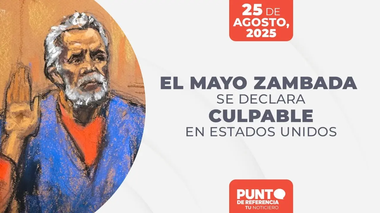 El Mayo Zambada se declaró culpable en EU | Punto de Referencia El Mayo Zambada se declara culpable en Estados Unidos