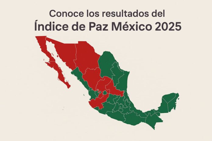 Índice de Paz México 2025: la seguridad, asignatura pendiente ...