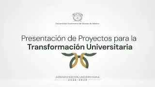 Proyectos para la transformación universitaria: UAEMéx