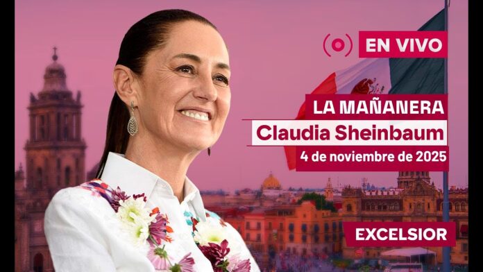Mañanera de Claudia Sheinbaum, 4 de noviembre de 2025 | EN VIVO
