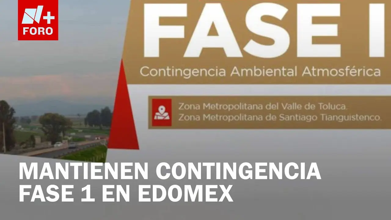 Se Mantiene en Edomex la Fase I de Contingencia Ambiental para Este Viernes